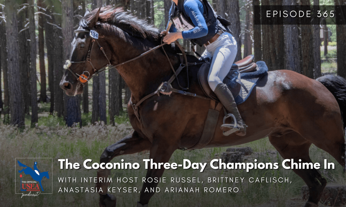USEA Podcast #365: The Coconino Three-Day Champions Chime In