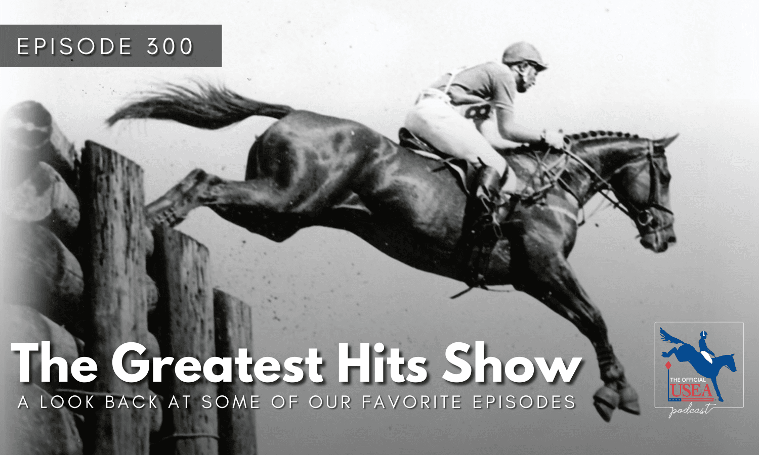 USEA Podcast #300: Greatest Hits Show