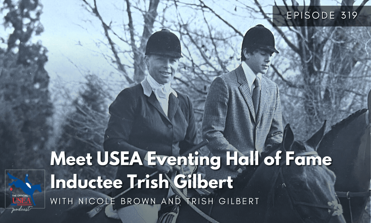 USEA Podcast #319: Meet USEA Eventing Hall of Fame Inductee Trish Gilbert