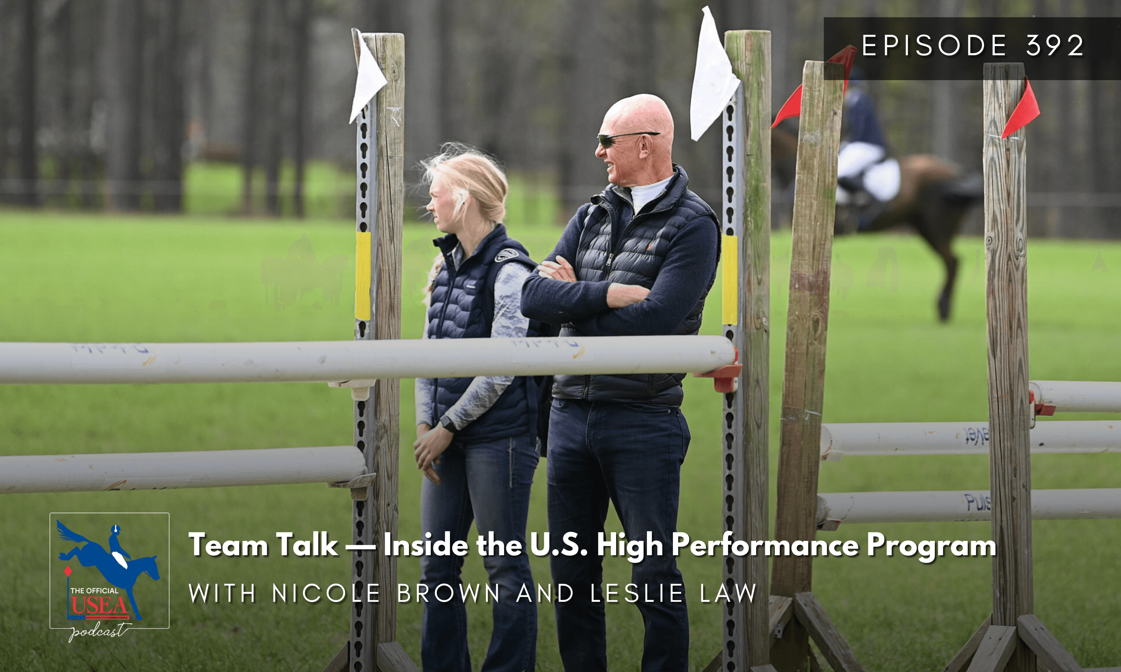 USEA Podcast #392: Team Talk — Inside the U.S. High Performance Program with Leslie Law