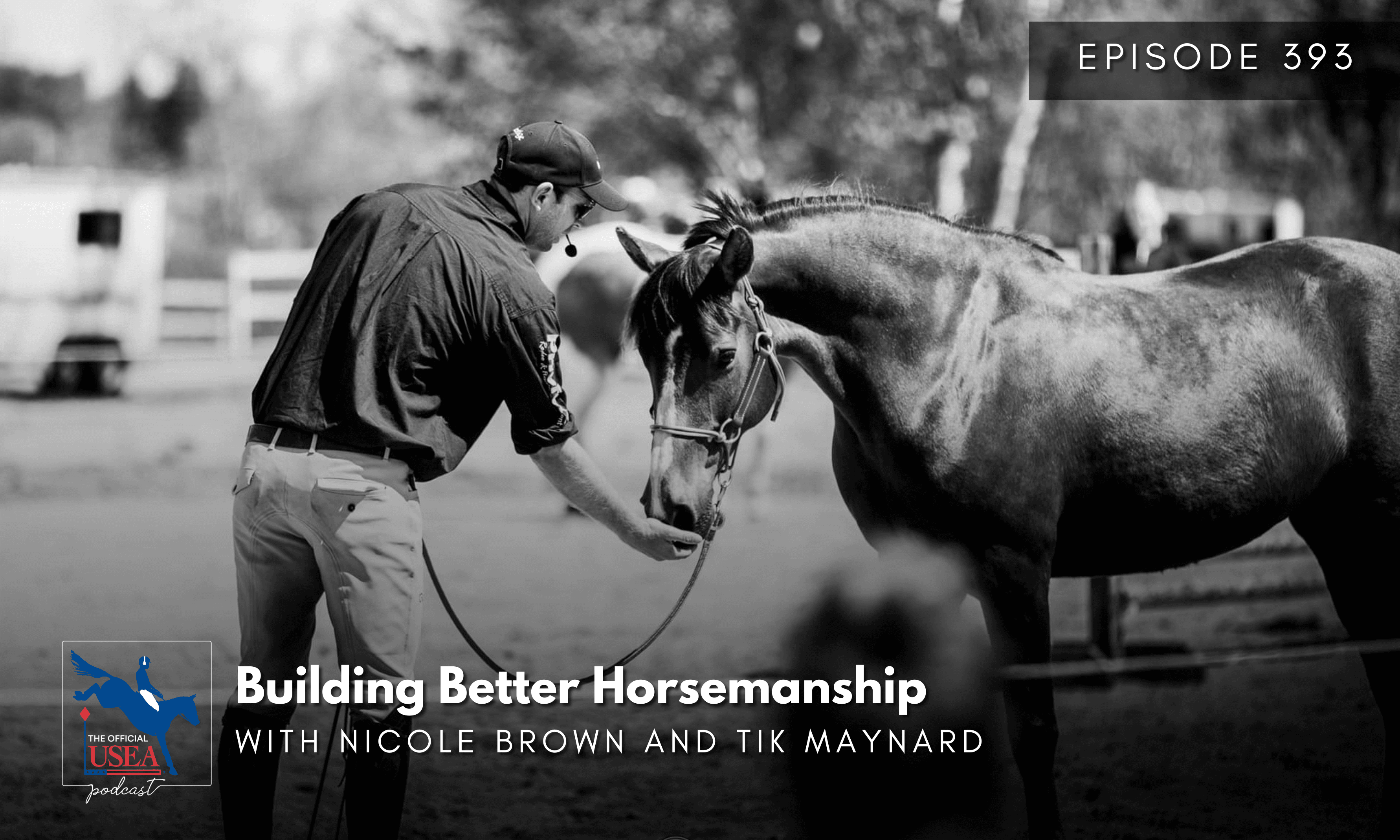 USEA Podcast #393: Building Better Horsemanship with Tik Maynard